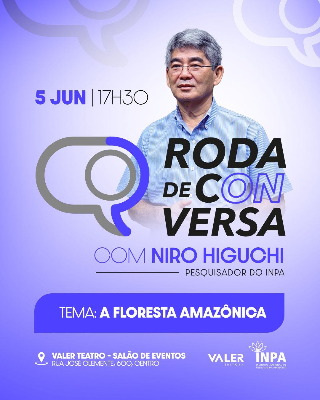 Dia Mundial do Meio Ambiente: Roda de Conversa com o tema 'A floresta Amazônica' traz Niro Higuchi, na Valer Teatro