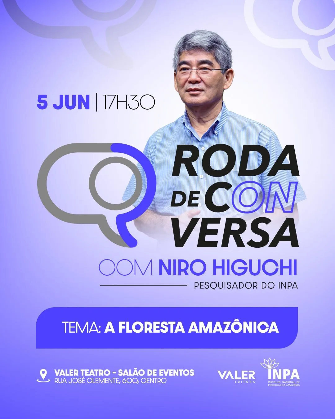 Dia Mundial do Meio Ambiente: Roda de Conversa com o tema 'A floresta Amazônica' traz Niro Higuchi, na Valer Teatro